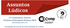 Seminário Estranhar Pessoa: Assuntos Lúdicos